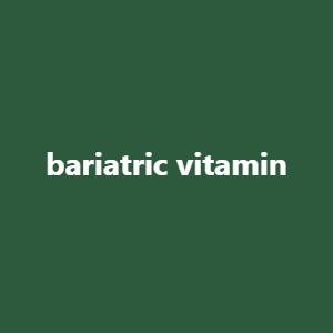 bariatric vitamin